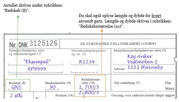 Vejledning til udfyldelse i papirlogbog. Antallet skrives under rubrikken &quot;Redskab&quot;. Angiv desuden dybde og l&aelig;ngde for hvert anvendt garn.